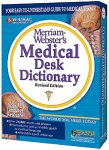 Merriam Webster Medical Desk Dictionary
